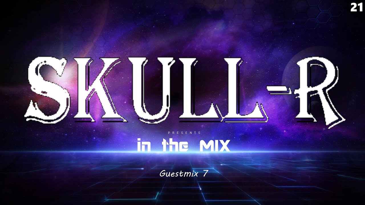 Ep.21 - Matix in the Mix | Guestmix 7 by Skull-R | #MitM21