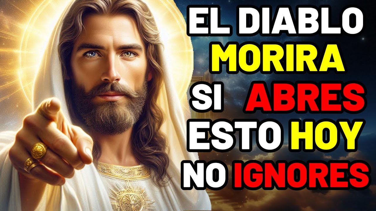 Dios Dice: ¡ABRE HOY y El DIABLO LO PERDERA TODO! | Mensaje de Dios | Jesús dice