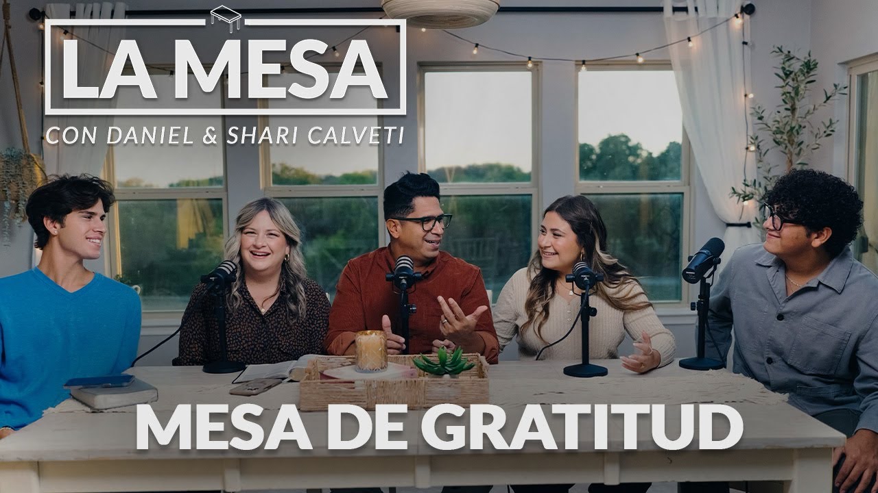 Mesa de Gratitud - La Mesa - Podcast Episodio 05 con Daniel y Shari Calveti