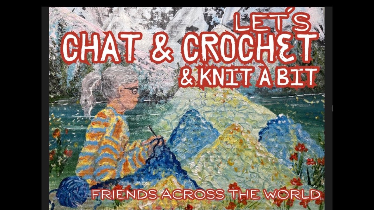 Let´s Chat & Crochet - LIVE from SPAIN