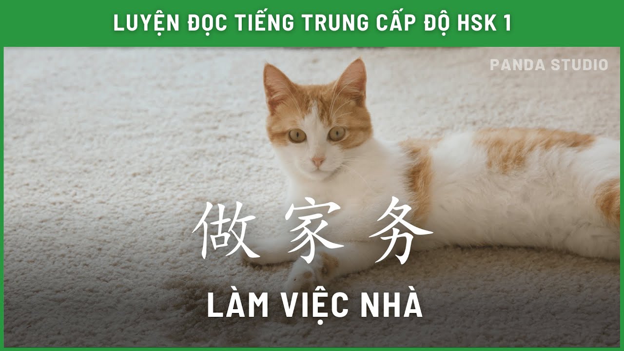 Đoạn văn nói về làm việc nhà bằng TIẾNG TRUNG - HSK 1