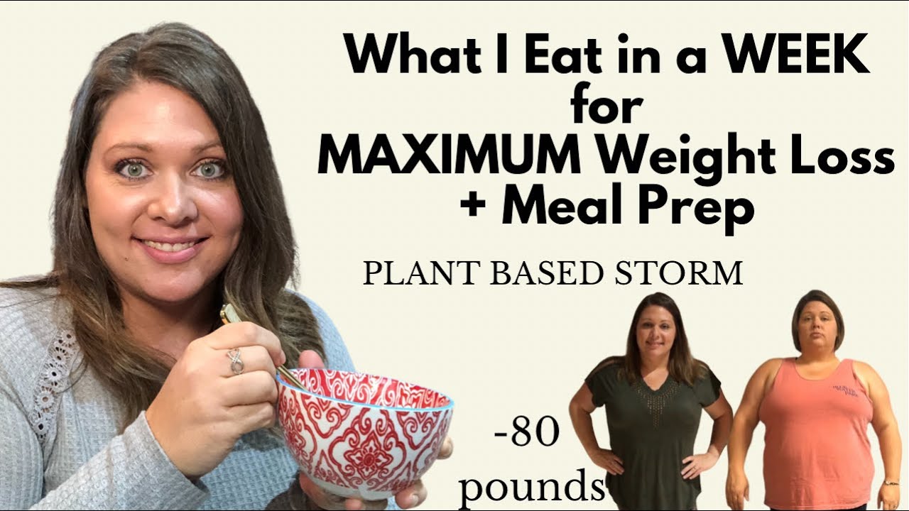 What I Eat in a WEEK for Maximum Weight Loss + Meal Prep