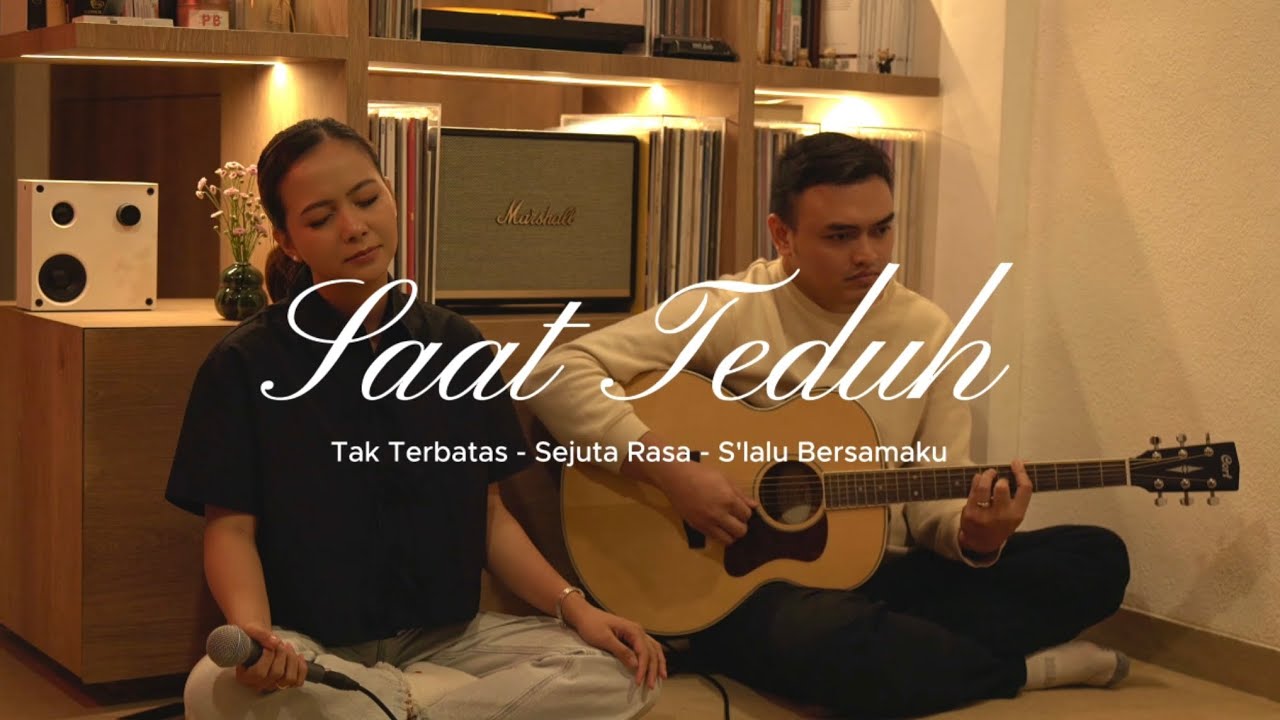 SAAT TEDUH | Tak Terbatas - Sejuta Rasa - S'lalu bersamaku (Cover) 