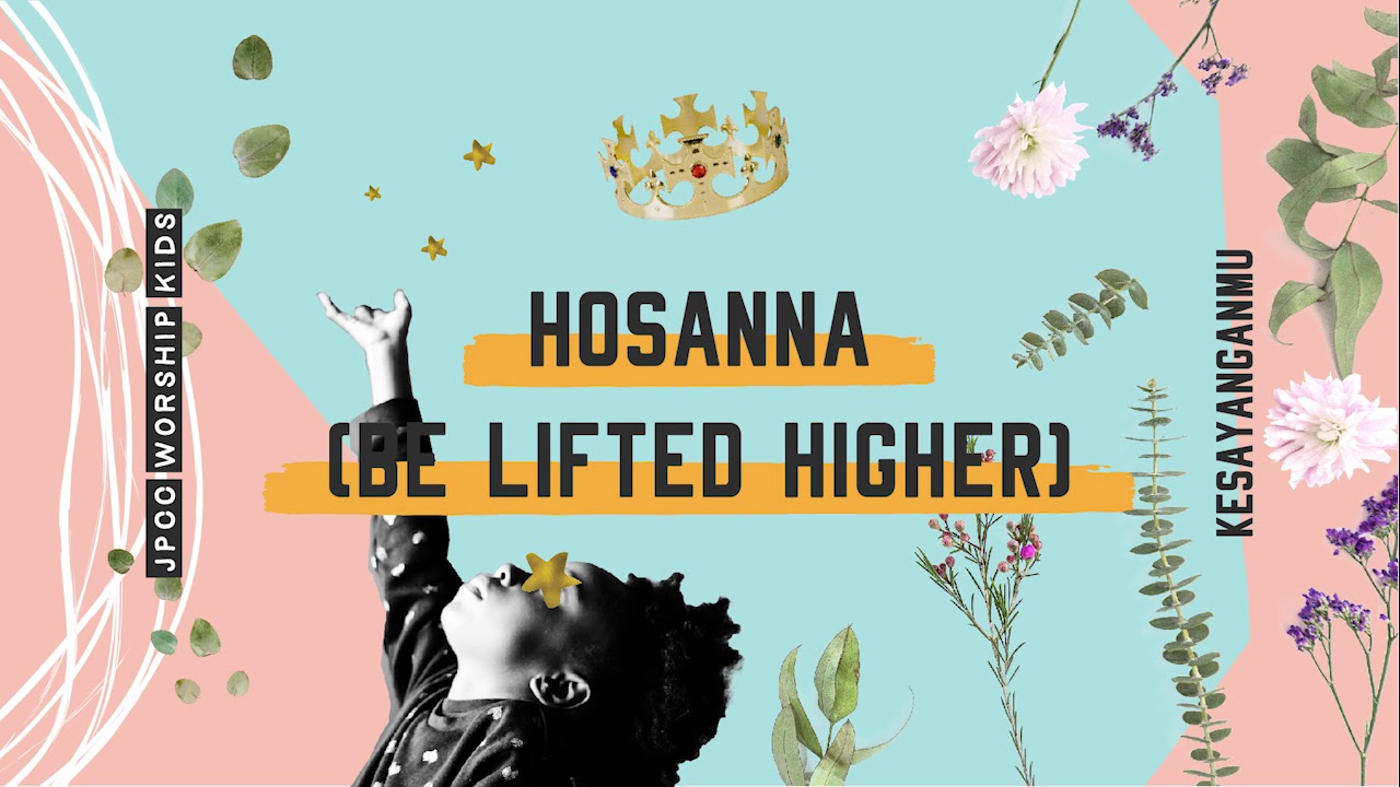 Hosanna / Be Lifted Higher (Official Audio) - JPCC Worship Kids