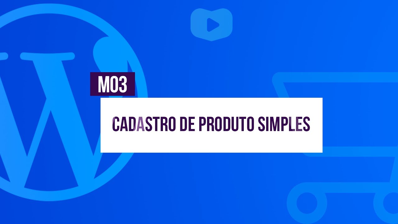Cadastro de produto simples - Curso de Loja Virtual com WordPress + WooCommerce