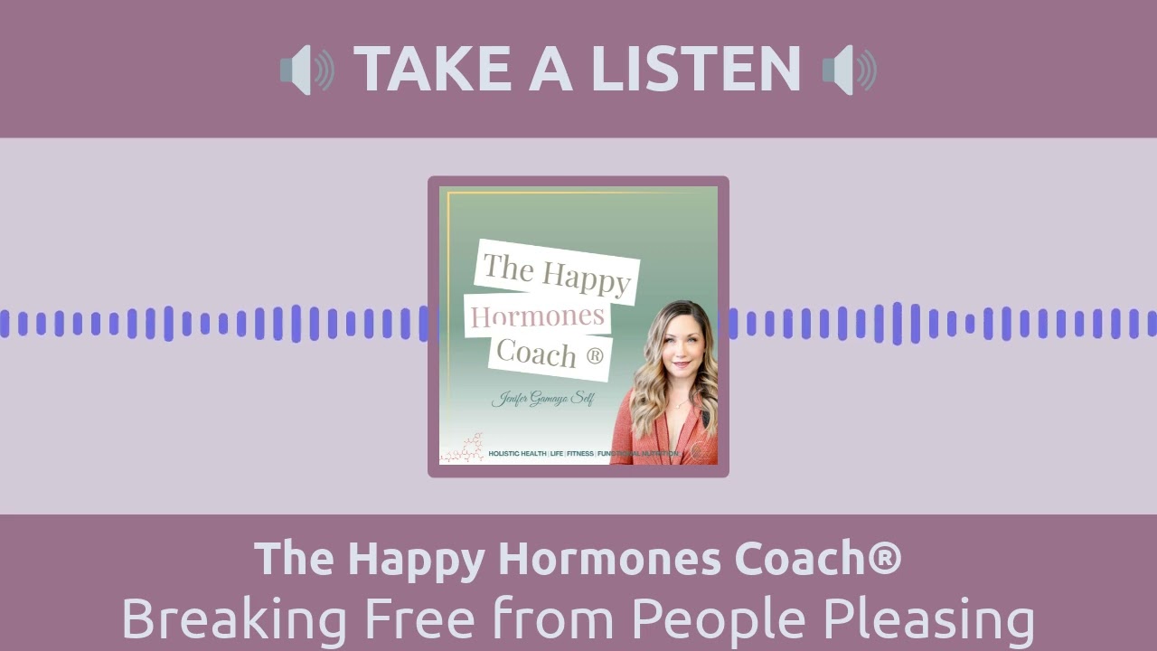 Breaking Free from People Pleasing | The Happy Hormones Coach&reg;️