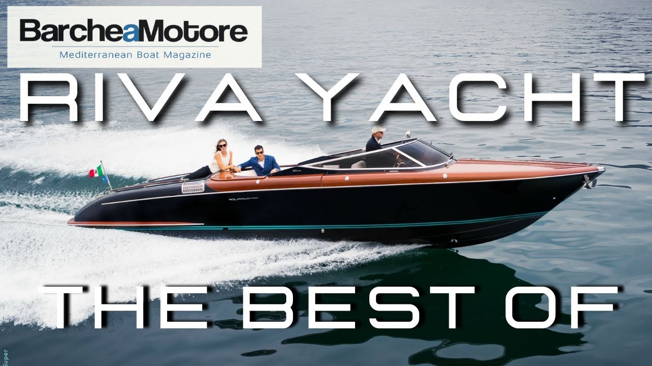 I Motoscafi Riva più belli di tutti Quali avrebbe scelto Carlo Riva? The best of Riva Yachts