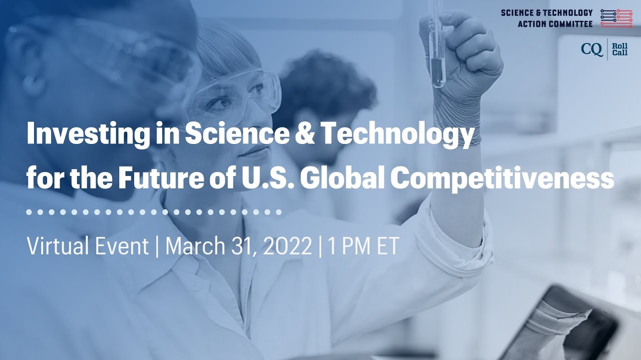 Investing in Science and Technology for the Future of U.S. Global Competitiveness