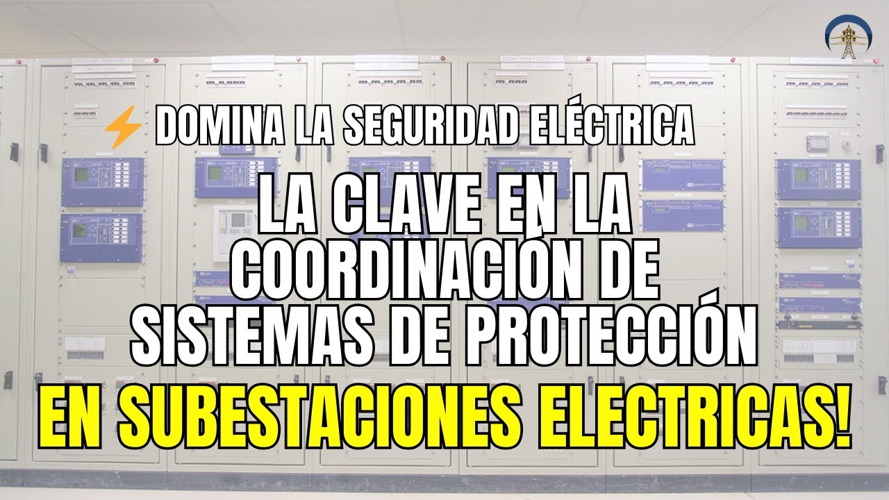 🔥Curso Gratuito Todo que debes Saber de  Protecciones de Subestaciones 🔥