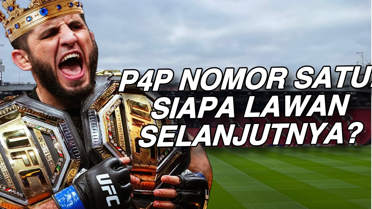 Islam Makhachev P4P No Satu! Siapa Lawan Selanjutnya?