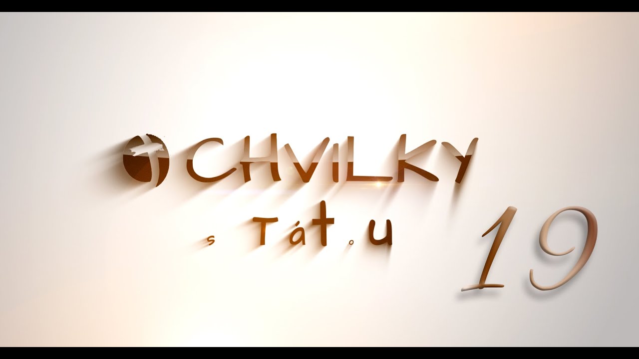 Chvilky s Tátou 19 (Jak úžasný Bůh, Ať oheň vzplane, Ať chválí duše má Pána - chvály živě)