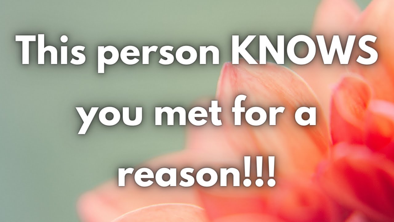 Love Tarot Love Reading - This person KNOWS you met for a reason!!!