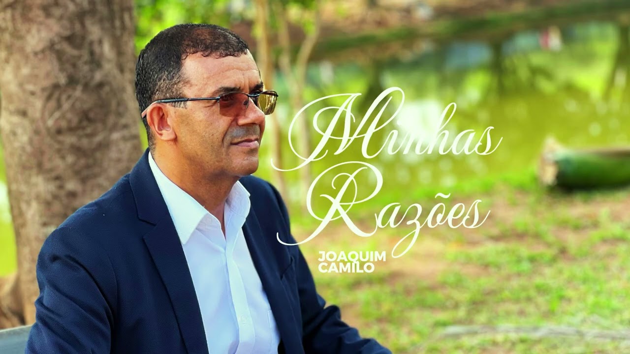 Minhas Razões - Joaquim Camilo