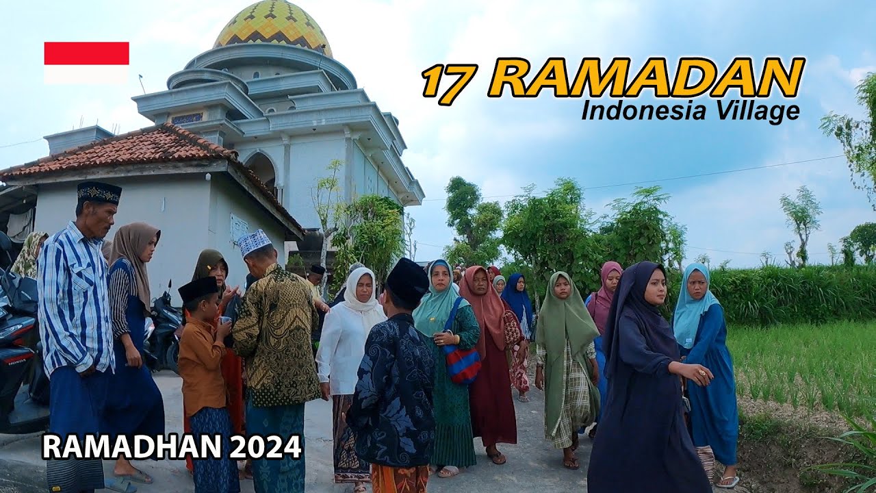Indonesia ramadan, Annual routine 17 Ramadan in Indonesian village | Ramadhan 2024
