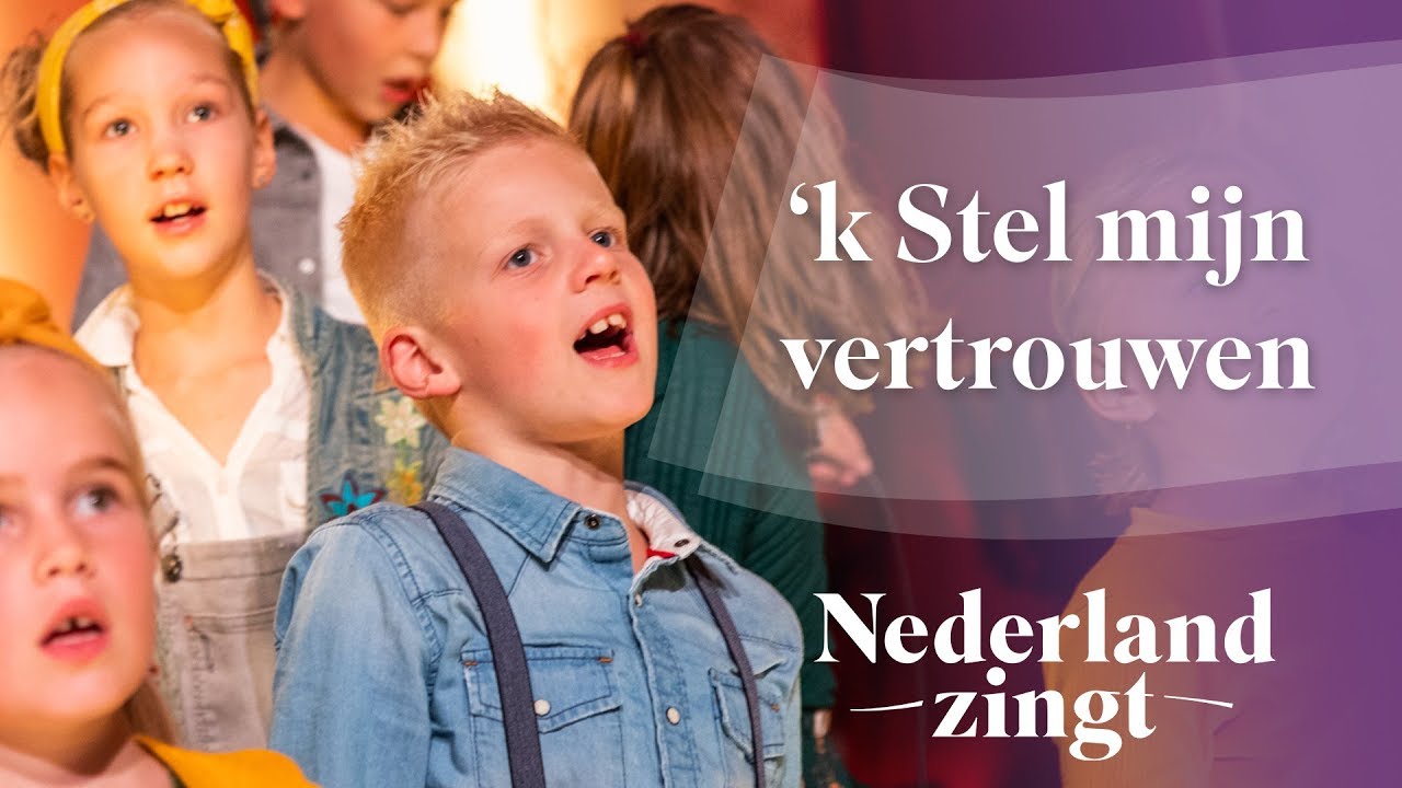 'k Stel mijn vertrouwen - Nederland Zingt