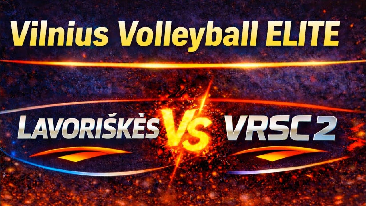 Vilnius Volleyball ELITE: LAVORIŠKĖS - VILNIAUS RAJONO SPORTO CENTRAS 2
