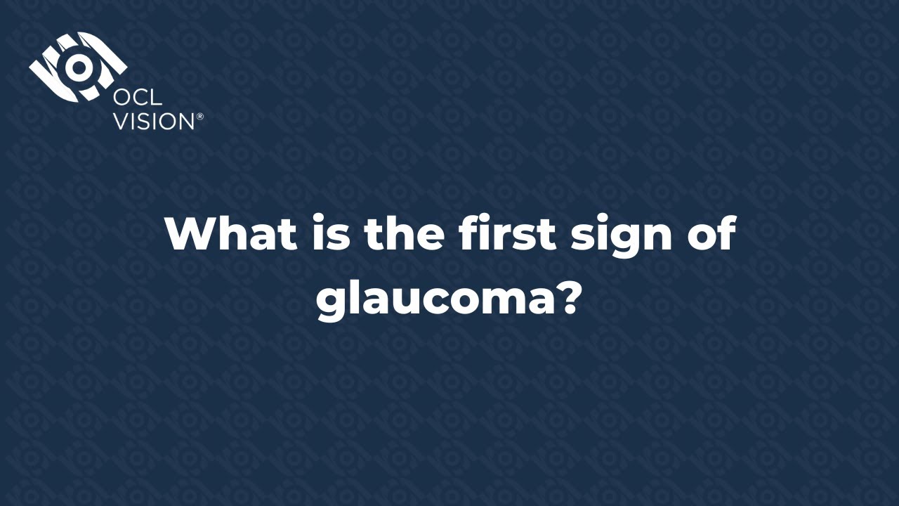 What is the first sign of glaucoma? | Ophthalmic Surgeon Explains | OCL Vision