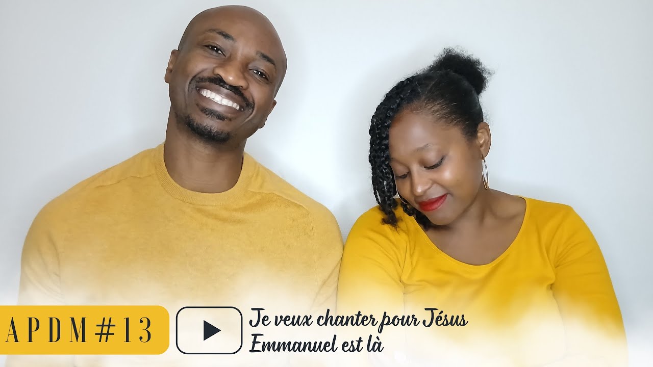 APDM #13 - Je veux chanter pour Jésus / Emmanuel est là (session du 18 octobre 2025)