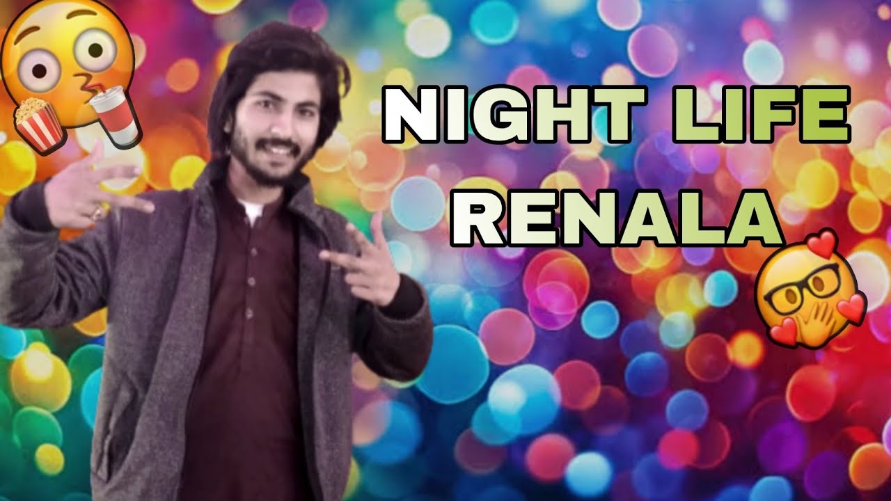 Ary Bhai Renala Night Ma Kya Mast Lgta He # VLOGGER #WAJIII KAMBOH VLOGGER 1🔥