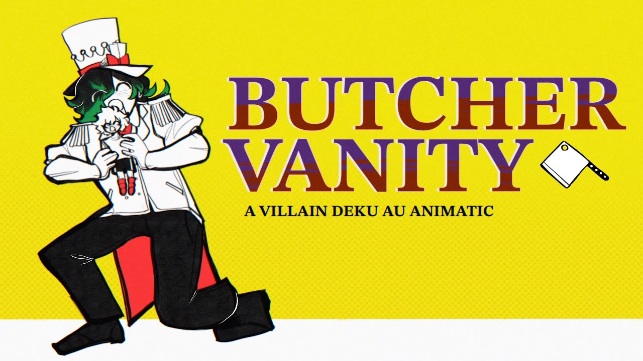 [MHA VILLAIN DEKU] BUTCHER VANITY ANIMATIC