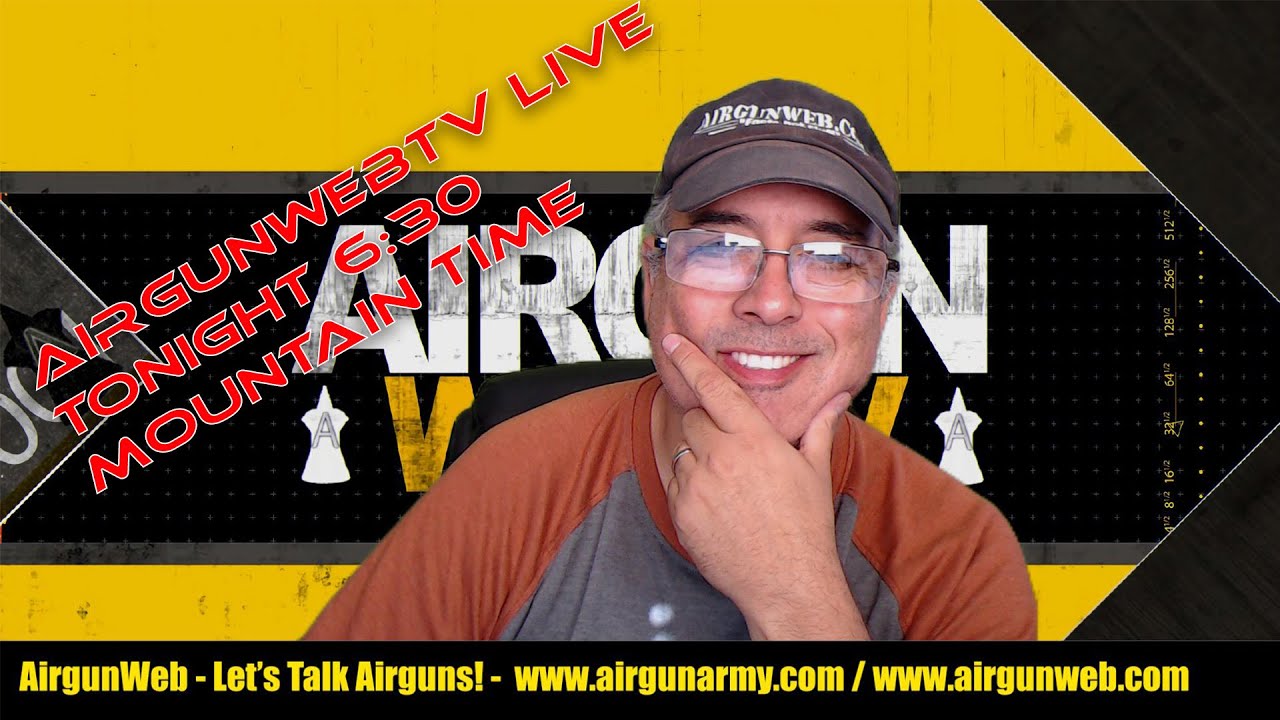 AIRGUNWEBTV LIVE! - Let&rsquo;s Talk Airguns with Rick from AirgunWeb! where do we go from here?