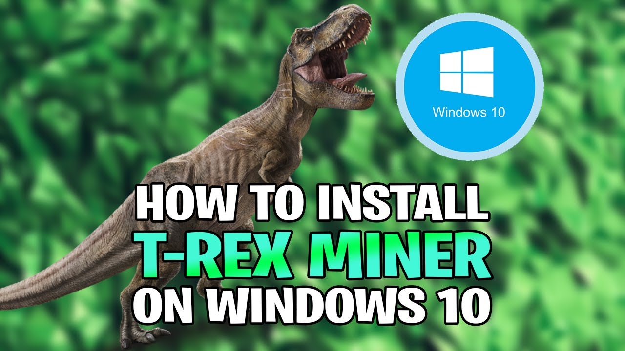 How to Install T-Rex Miner on Windows 10