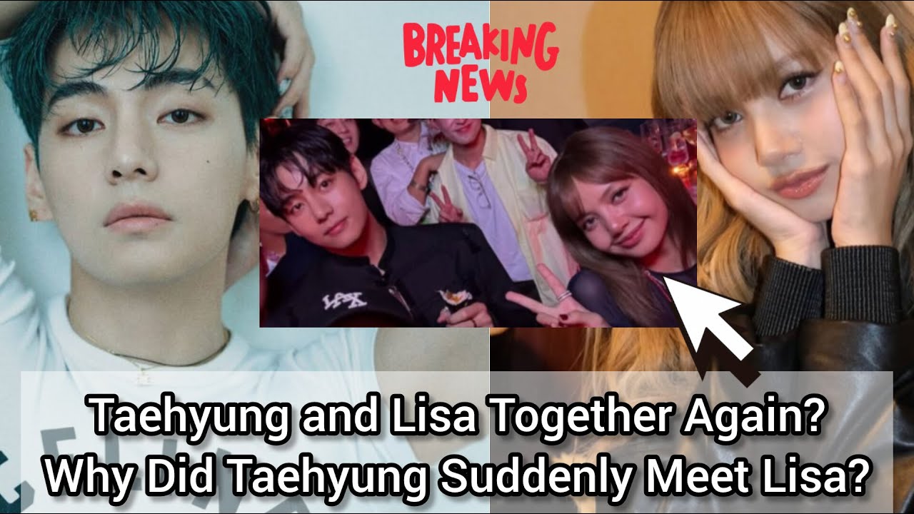 Why Did Taehyung Suddenly Meet Lisa? | Taehyung and Lisa Together Again? | BTS | BLACKPINK 