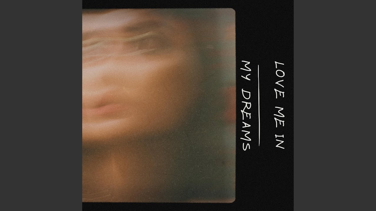 Love Me In My Dreams