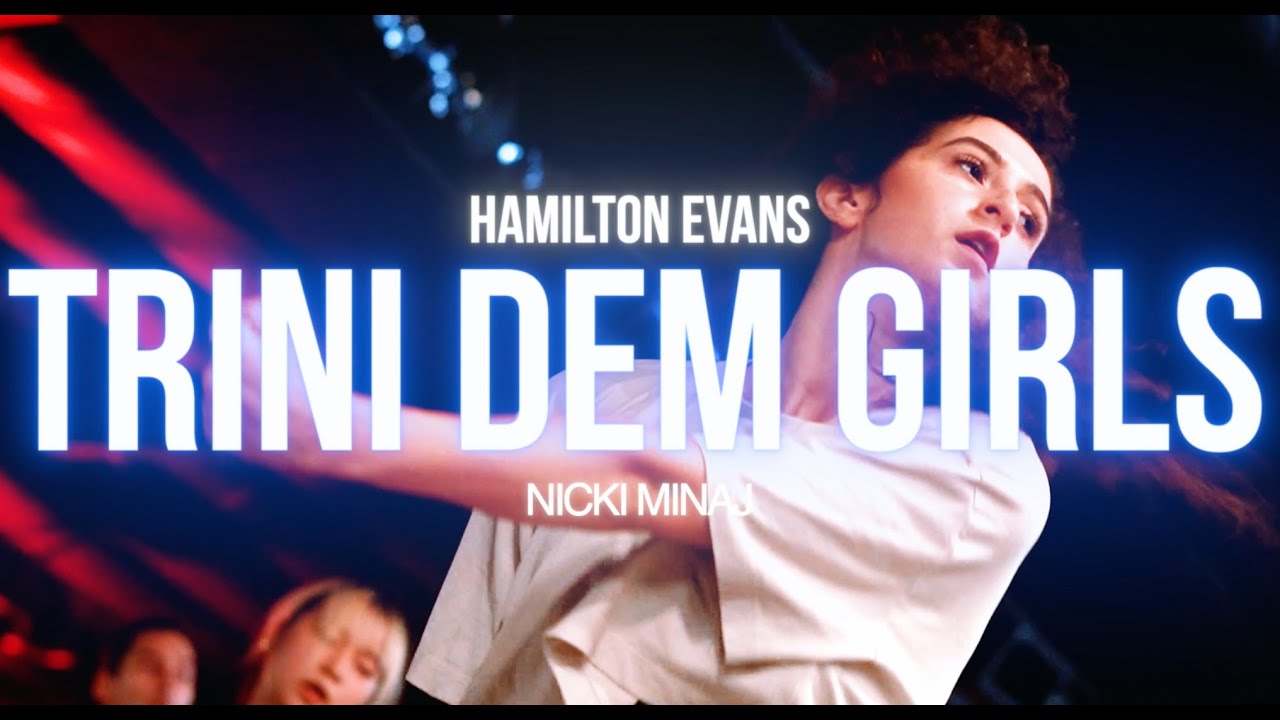 Nicki Minaj - Trini Dem Girls | Hamilton Evans Choreography