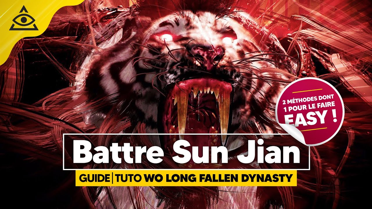 Guide-Tuto WO LONG FALLEN DYNASTY ► Battre SUN JIAN très facilement !