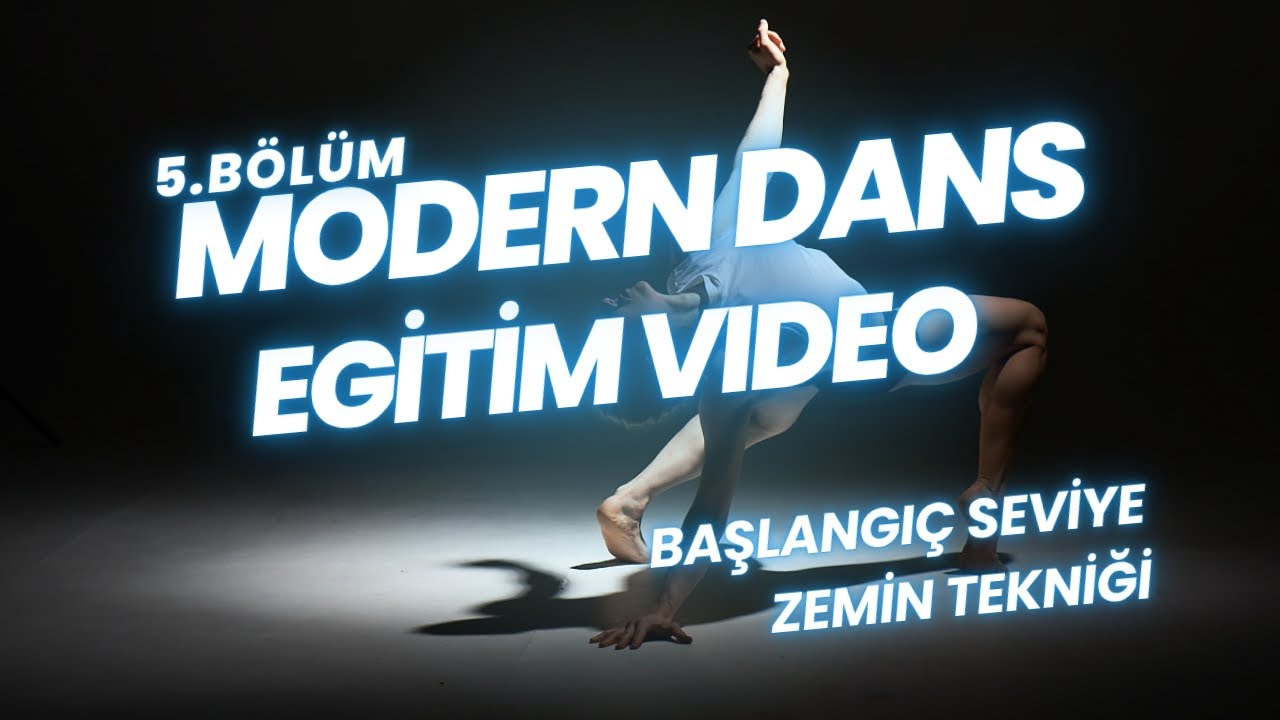 MODERN DANS EĞİTİM VIDEO 5. BÖLÜM / BAŞLANGIÇ SEVİYE - ZEMİN TEKNİĞİ #moderndans #moderndansegitimi