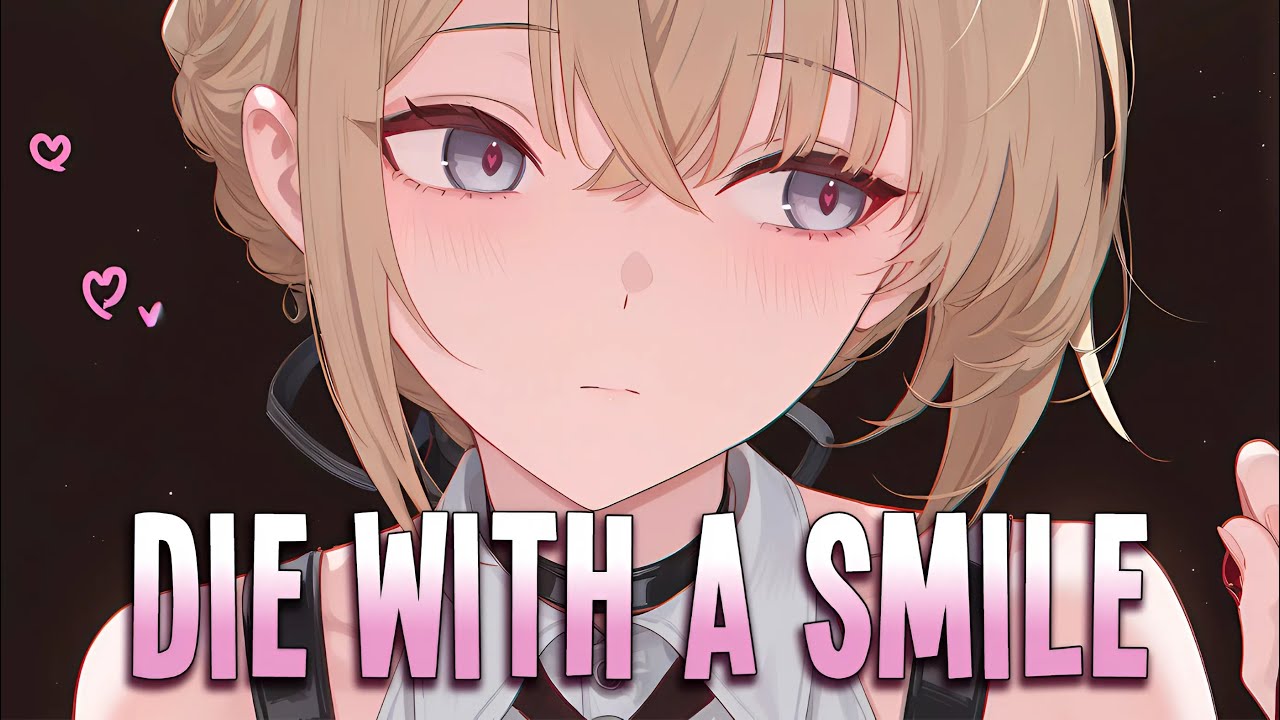 Nightcore - Die With A Smile | Lady Gaga, Bruno Mars [Sped Up]