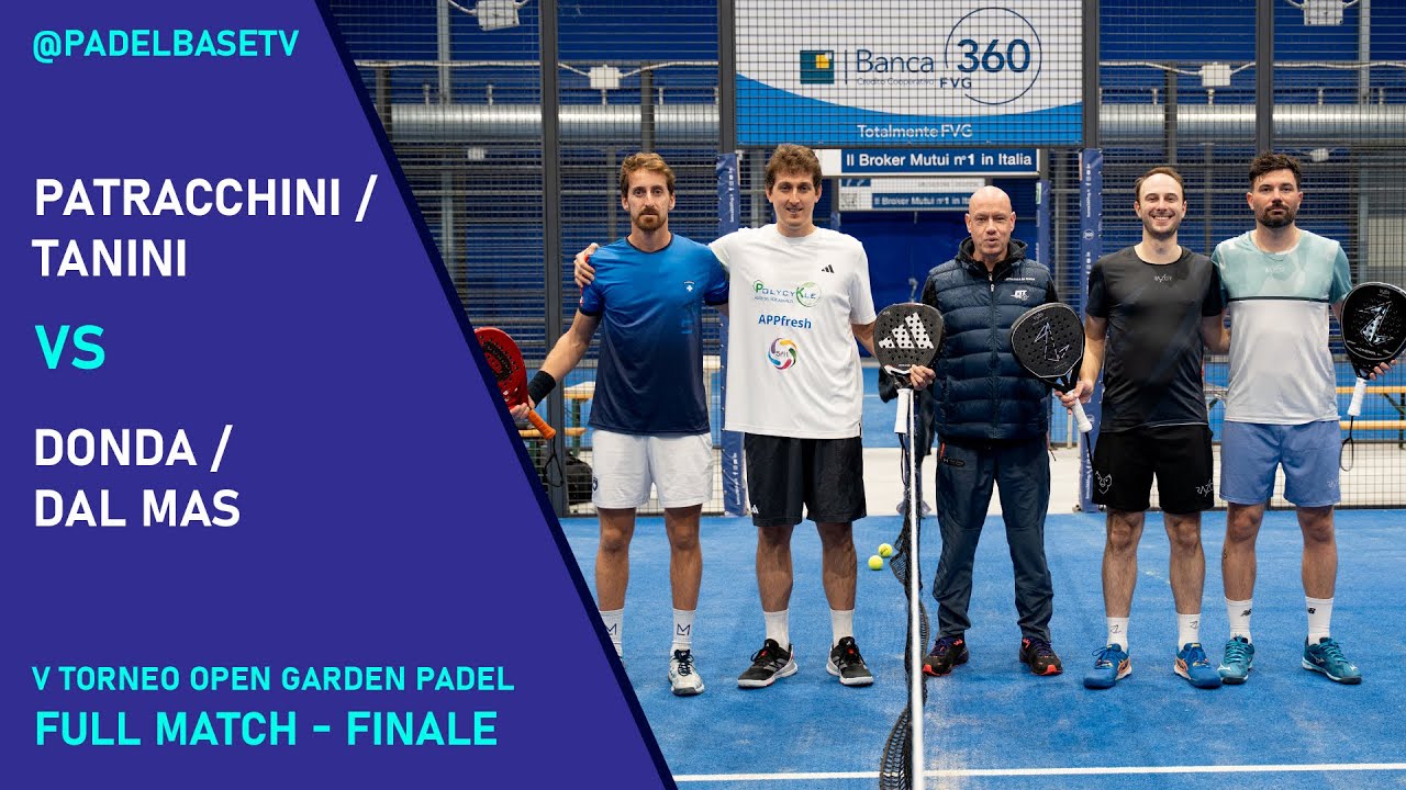 FINALE - OPEN 1500€ GARDEN PADEL -  Patracchini - Tanini Vs Donda - Dal Mas