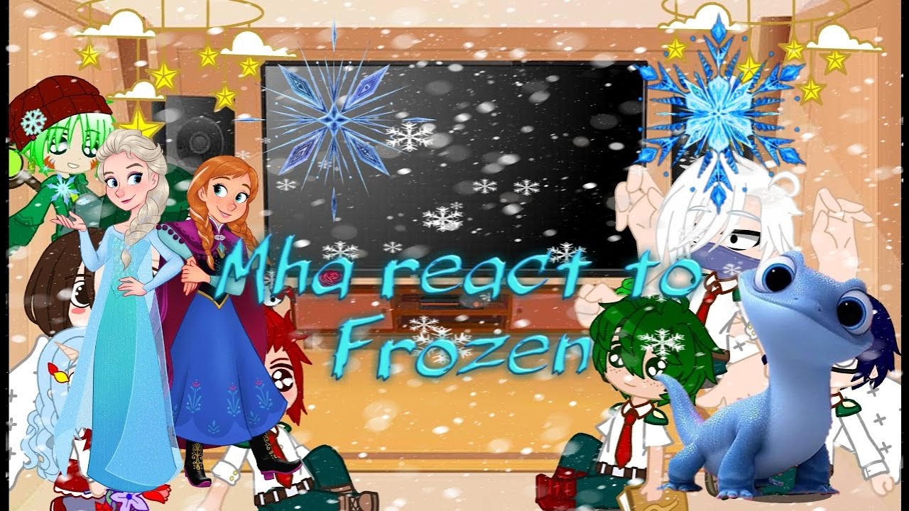Mha react to Frozen/Мга реагируют на Холодное сердце |🇬🇧/🇷🇺| (read description)