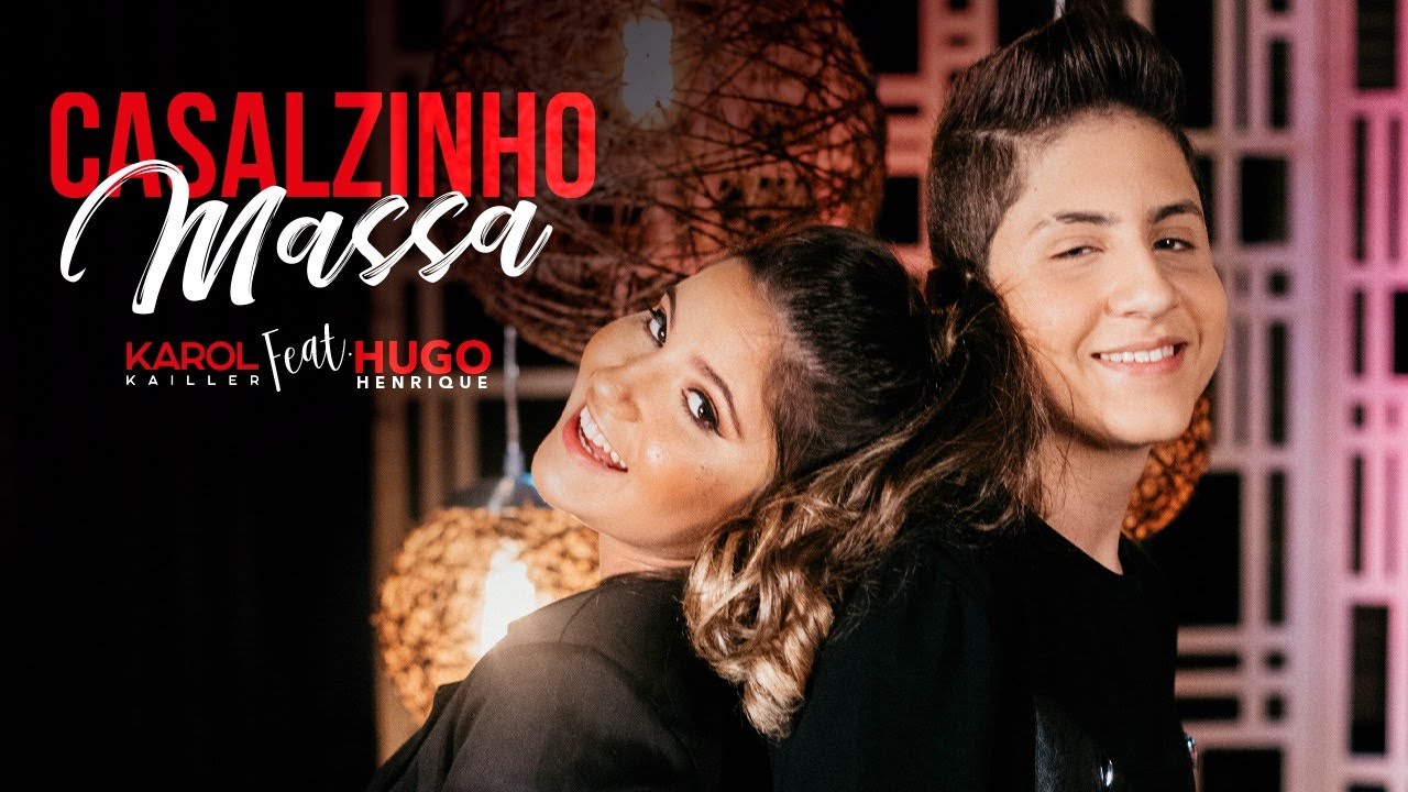 Karol Kailler Feat. Hugo Henrique - CASALZINHO MASSA (Vídeo Oficial #6)