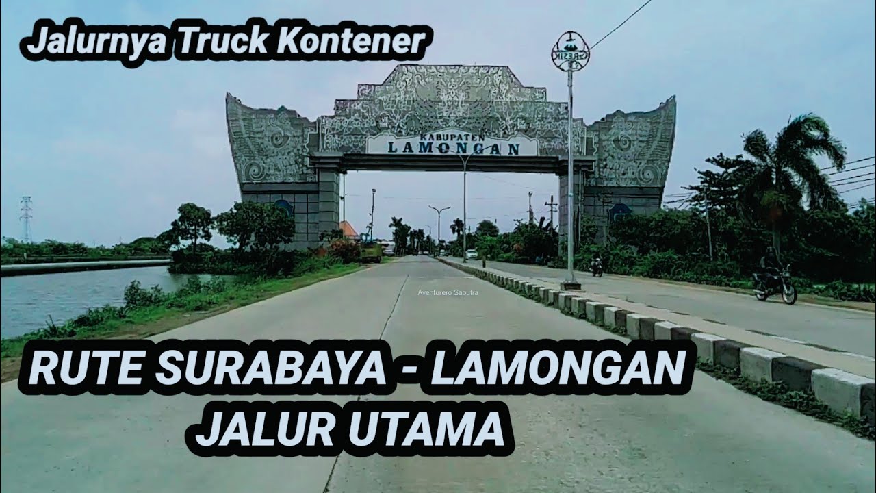 Rute SURABAYA - LAMONGAN Lewat Jalur Utama.