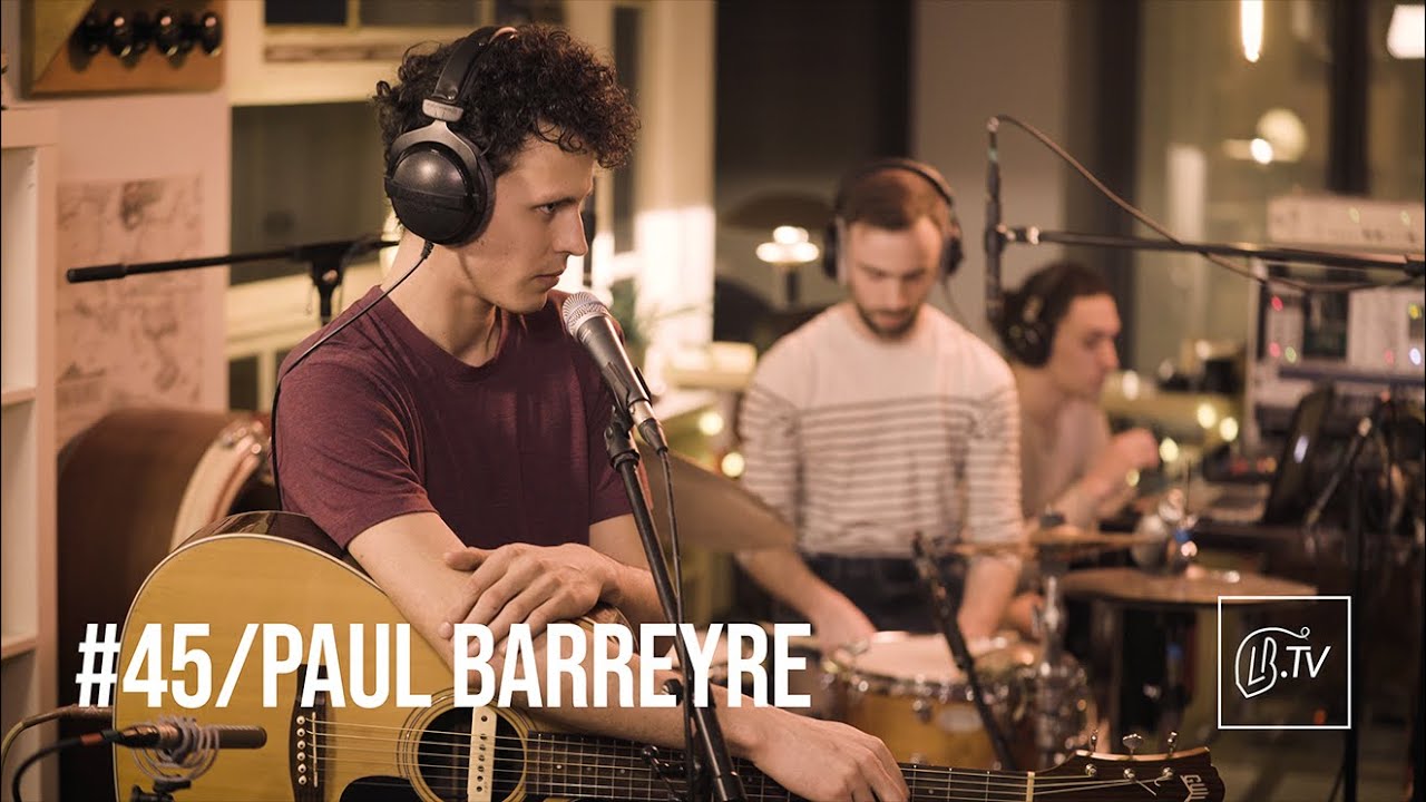 PAUL BARREYRE - L'orage est passé | LBTV Live Session #45