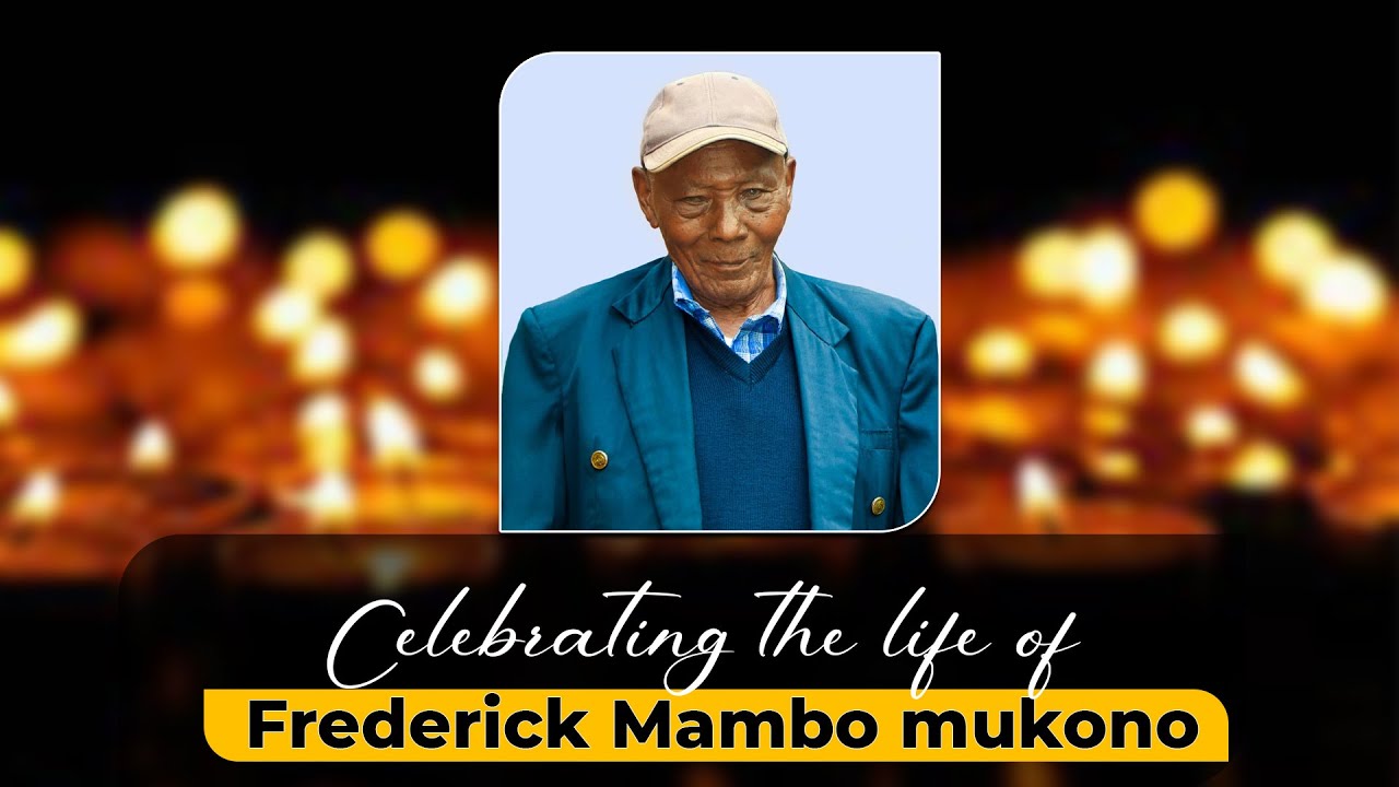 CELEBRATING THE LIFE OF FREDERICK MAMBO MUKONO 1925 - 2025
