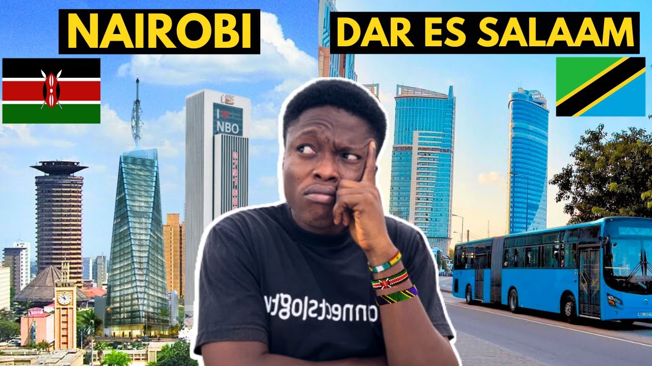 🇰🇪Nairobi and 🇹🇿Dar es Salaam - 14 Biggest Differences !