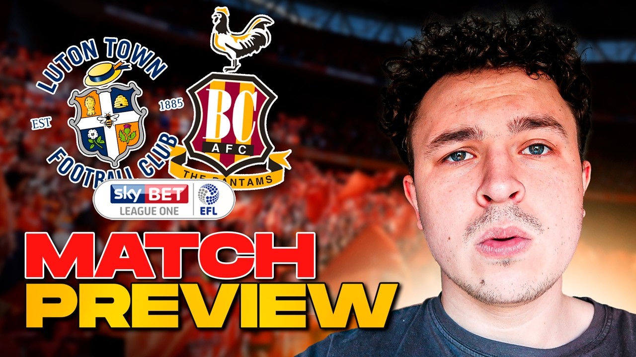 PAUL MULLIN'S FULL DEBUT? | Luton Town vs Bradford City Match Preview