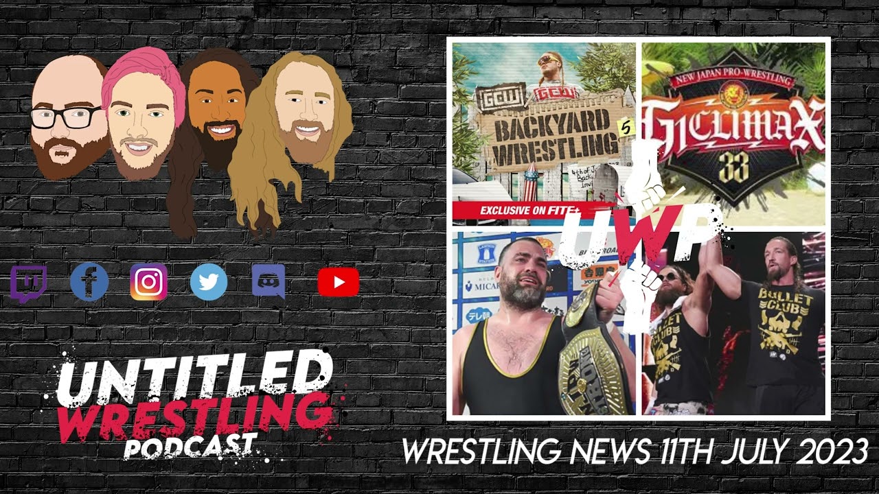 The Untitled Wrestling Podcast 11th July 2023