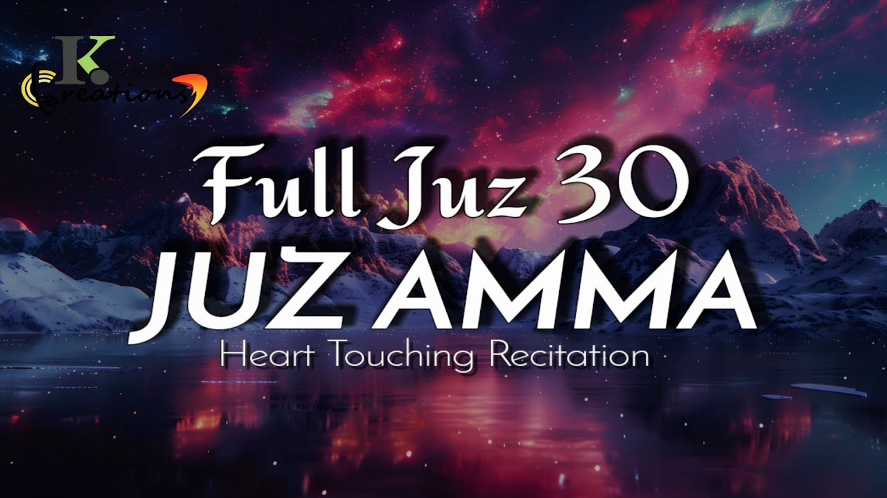 Juz 30 (Juz Amma) Full | Heart Touching Quran Recitations | English Translation | Full juz 30