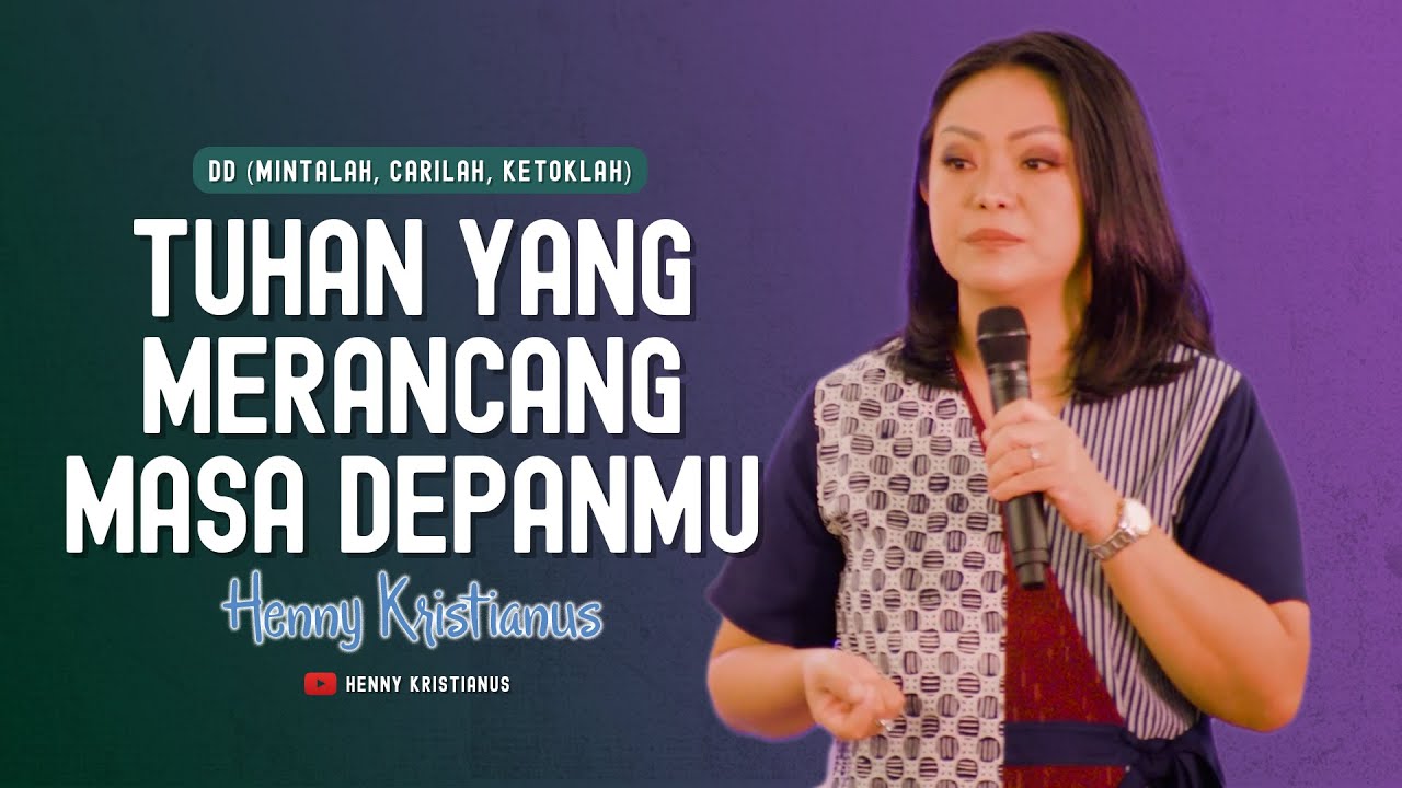 Tuhan Yang Merancang Masa Depanmu - Henny Kristianus