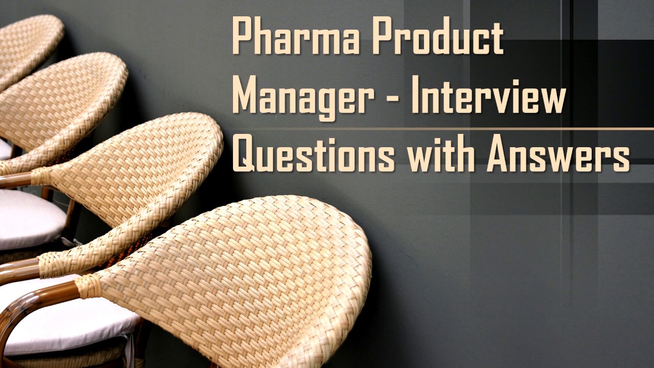 Product Manager Interview Questions with Answers - Pharma Industry