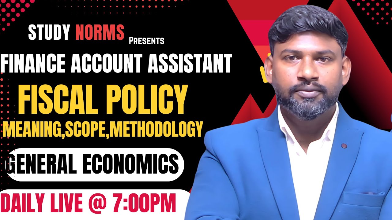 FISCAL POLICY:-MEANING,SCOPE AND METHODOLOGY IGENERAL ECONOMICS I JKSSB FINANCE ACCOUNTS ASSISTANT