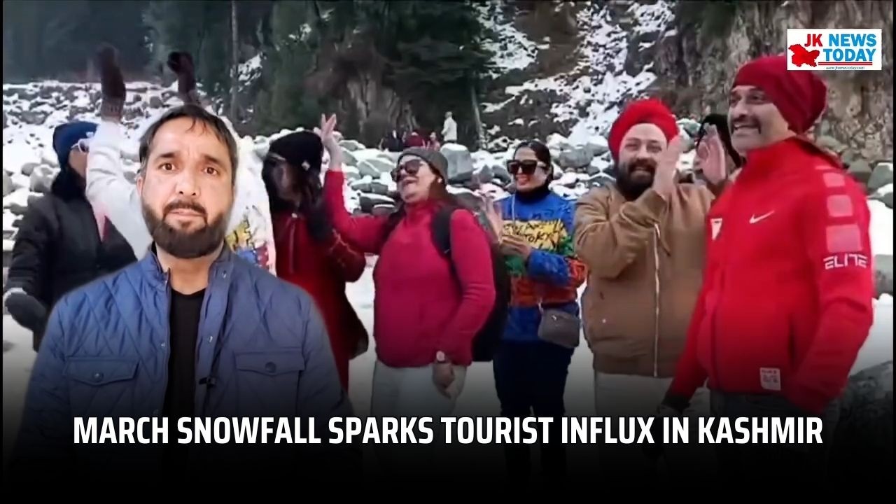 March Snowfall Sparks Tourist Influx in Kashmir | JK News Today