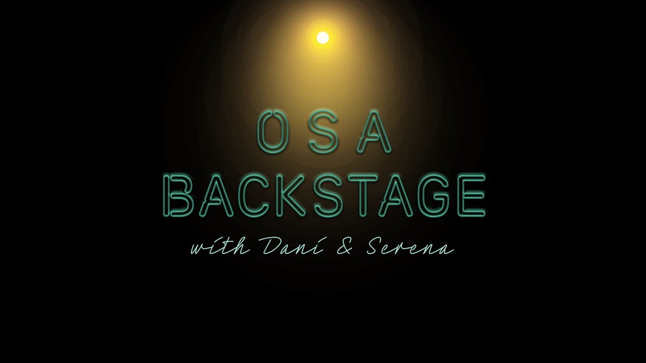 OSA Backstage - Episode 0: The Pilot