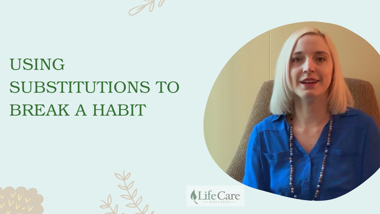 Using Substitutions to Break a Habit