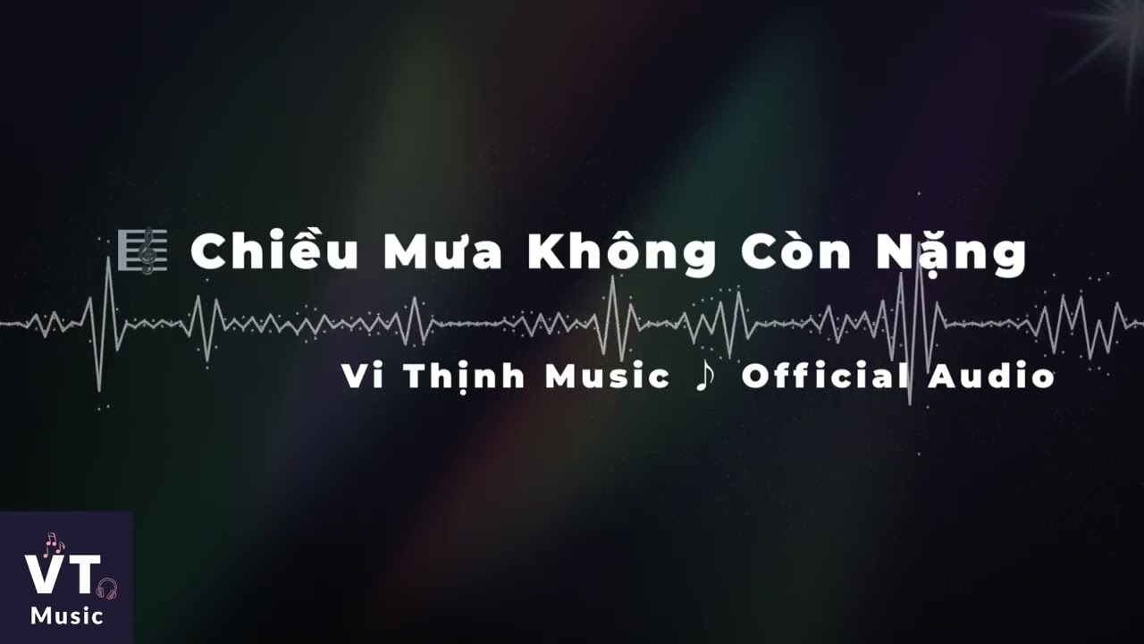 Chiều Mưa Không Còn Nặng - Vi Thịnh Music ♪ | Official Audio | Nhạc Ballad – Lofi – Healing