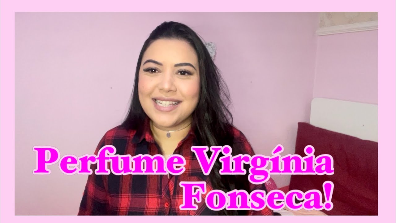 Contei TUDO sobre o PERFUME DA VIRGÍNIA FONSECA! Nacional que parece importado?! 🫢✨